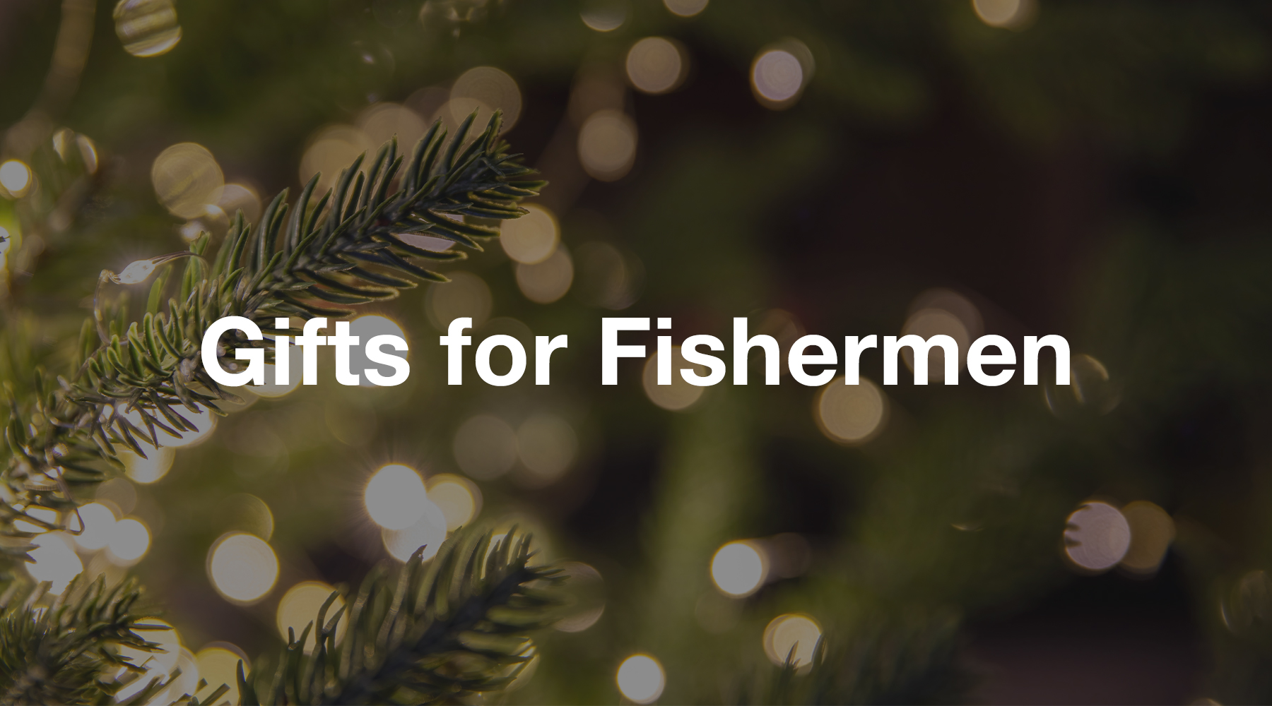 gifts for fishermen